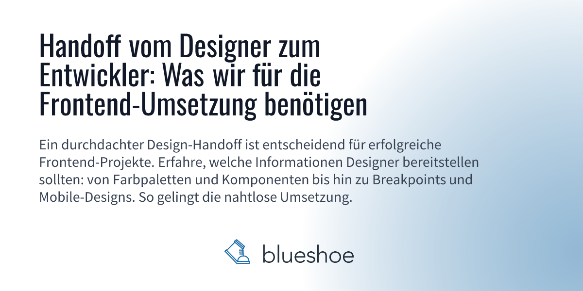 Handoff vom Designer zum Entwickler: Was wir für die Frontend-Umsetzung ...